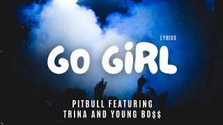 Pitbull featuring Trina and Young Bo$$ - Go Girl "I party like a rockstar" - Lyric Video