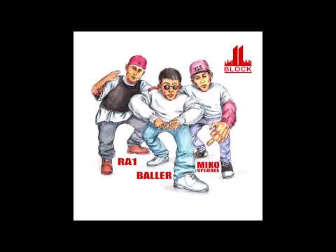 RA1 x BALLER x MIKO UPGRADE - 11 BLOCK (Audio)