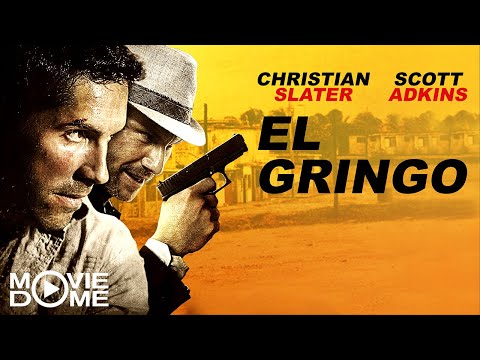 EL GRINGO | Full Movie | Scott Adkins & Christian Slater | Action | Watch for free at Moviedome UK