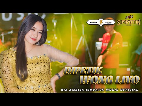 DI PETIK WONG LIYO - RIA AMELIA - SIMPATIK MUSIC