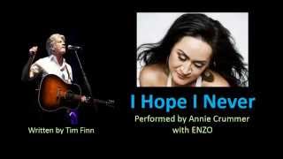 I Hope I Never by Annie Crummer &amp; Tim Finn + Lyrics