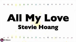 Stevie Hoang - All My Love (Lyric video)