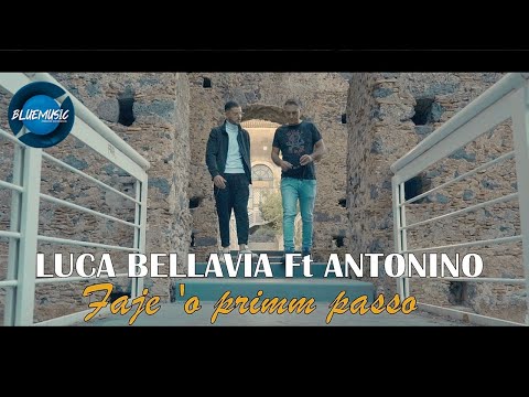 Luca Bellavia Ft. Antonino - Faje O' Primmo Passo (Video Ufficiale 2020)