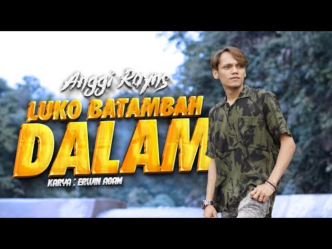 Anggi Rayns - Luko Batambah Dalam (Official Music Video)