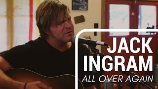 Jack Ingram - "All Over Again"