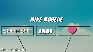 Download lagu Sahabat Jadi Cinta ~ Mike Mohede(Lirik) mp3