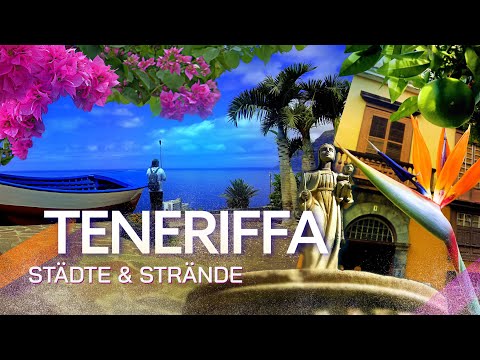 TENERIFFA | Städte und Strände | Eine Insel der Vielfalt