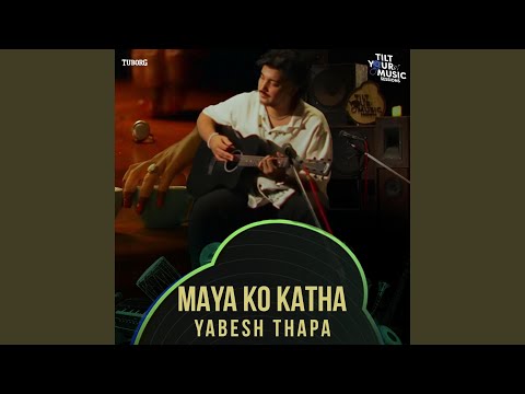 Maya Ko Katha