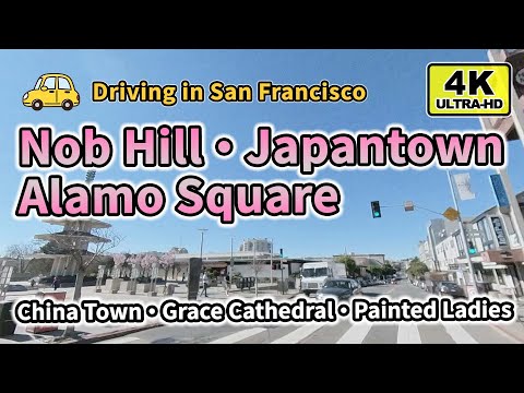 [4K] Nob Hill to Alamo Square via Japantown - SF Chinatown, Grace Cathedral, Painted Ladies