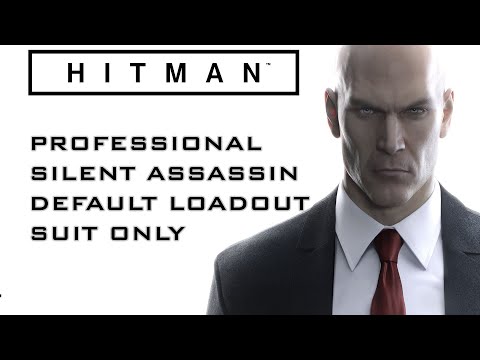 Hitman (2016) - Professional | Silent Assassin | Suit Only | Full Game Walkthrough