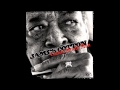 James Cotton - He Was There (Cotton Mouth Man 2013)