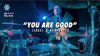You Are Good Drum Cover // Israel &amp; New Breed // Daniel Bernard
