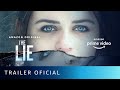 The Lie –Trailer Oficial | Amazon Prime Video