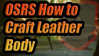 Osrs How to Make Leather Body