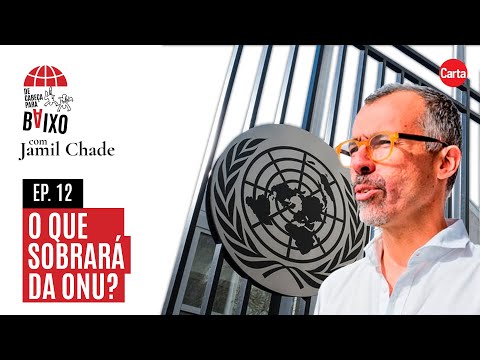 O que sobrará da ONU? | De Cabeça para Baixo, com Jamil Chade #12