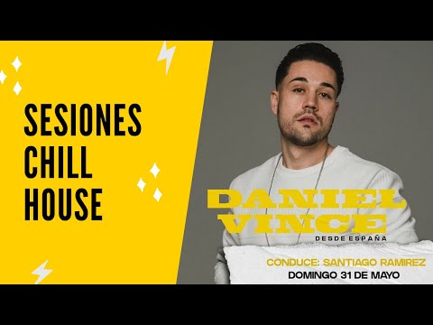 Sesiones Chill House: Daniel Vince