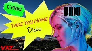 Dido - Take You Home (Lyrics)