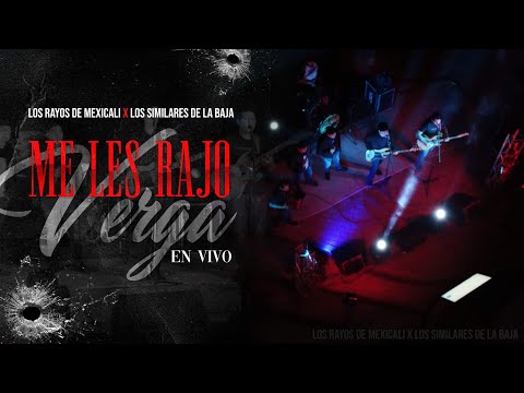Los Rayos De Mexicali x Los Similares De La Baja - Me Les Rajo Verg* (En Vivo)