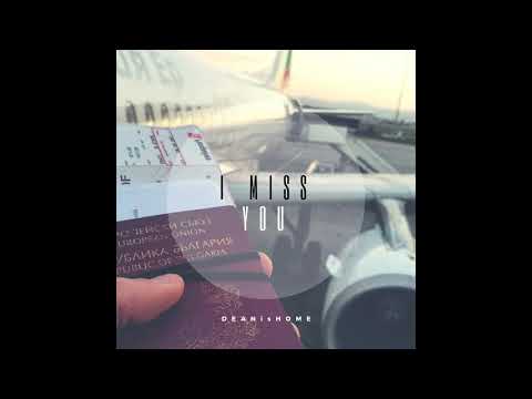 DEANisHOME - I miss you