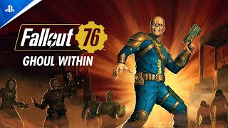  Fallout 76 Ghoul Within Launch Trailer PS5 & PS4 Games