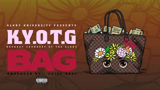 K.Y.O.T.G - &quot;BAG&quot; (AUDIO ) PROD. BY CHIEF KEEF