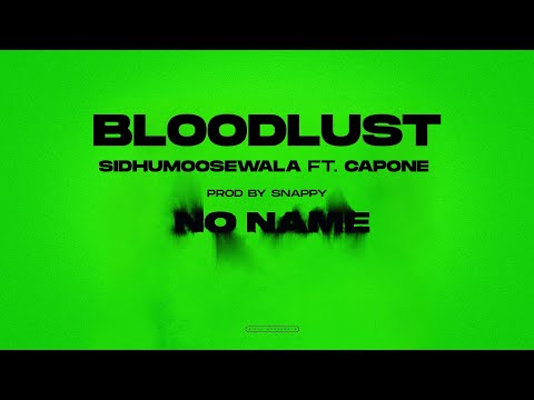 BLOODLUST : Sidhu Moose Wala | Mr Capone | Snappy | Official Visual Video | New Song 2022