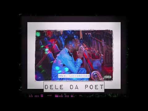 Dele Da Poet - Dear God (Prod. Lucid Soundz)