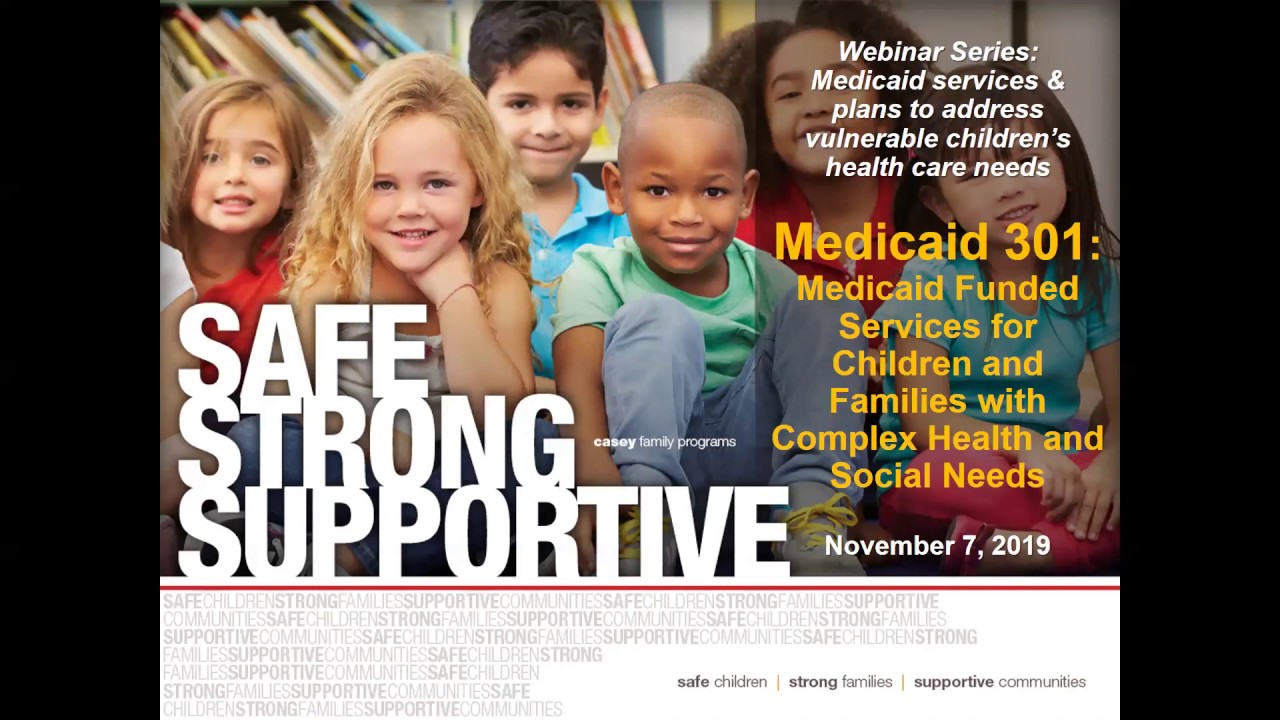 Medicaid 301 Medicaid and Complex Needs