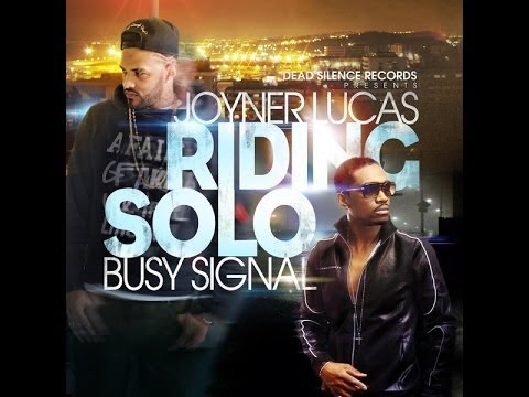 Joyner Lucas Ft Busy Signal - Riding Solo - June 2014