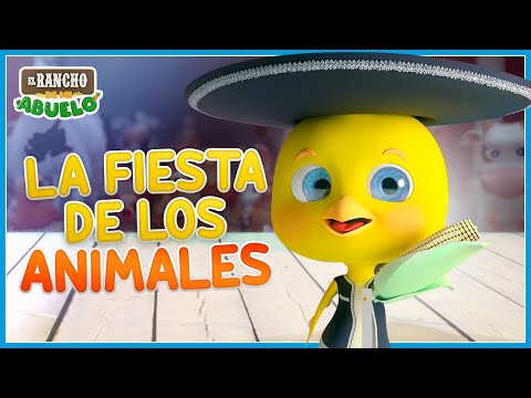 La Fiesta de los Animales - Canciones Infantiles del Rancho de mi Abuelo - El Baile de los Animales