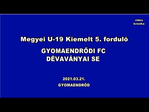 Gyomaendrődi FC - Dévaványai SE U19 2021.03.21.
