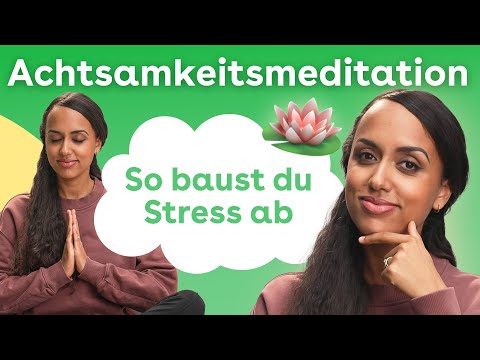 Geführte Achtsamkeitsmeditation: Stress abbauen mit Achtsamkeit im Alltag