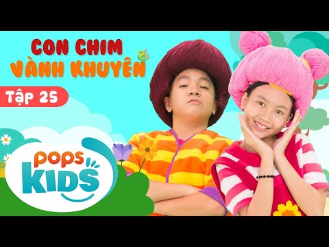 Mầm Chồi Lá Tập 25 - Con Chim Vành Khuyên 💃Ca Nhạc Thiếu Nhi Hay Cho Bé Trên Kênh POPS Kids