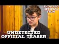 Undetected | Official Teaser-PT. 3