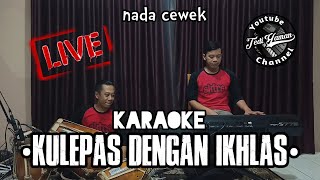 Download lagu Ku Lepas Dengan Ihklas Karaoke Nada Cewek mp3
