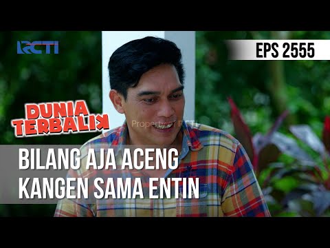 Bilang Aja Aceng Kangen Sama Entin - DUNIA TERBALIK