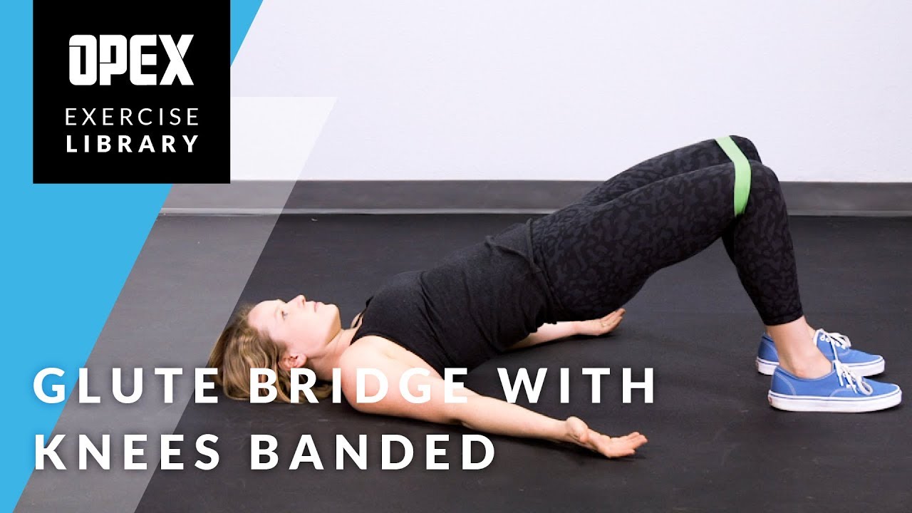 Glute Bridge with Knees Banded - OPEX Exercise Library - YouTube