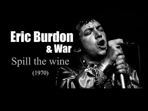 Eric Burdon & War – Spill the wine (1970)