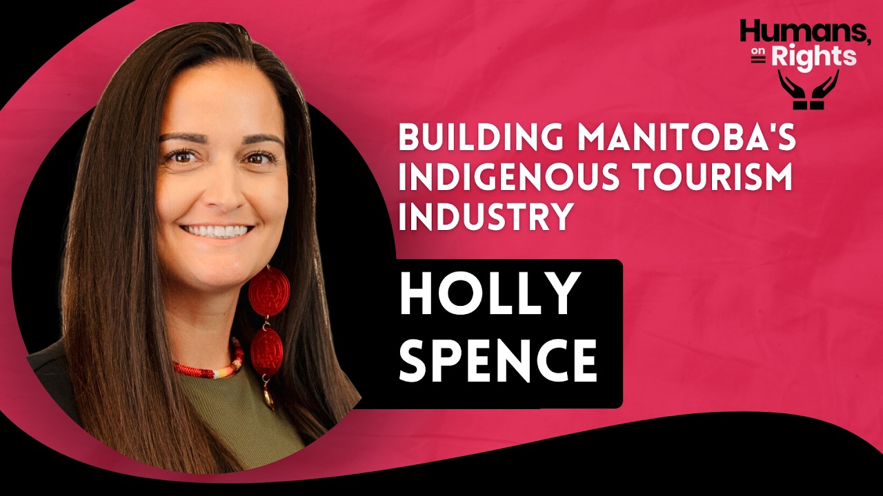Holly Spence: Building Manitoba's Indigenous Tourism Industry