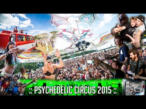 Psychedelic Circus 2015 - Psy Circus Festival (Aftermovie)