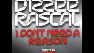 Dizzee Rascal - I DONT NEED A REASON (Quality Audio)
