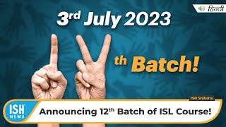 ISL Course 12th Batch Starts From 3rd July 2023!
