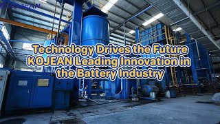 Technology Drives the Future: KOJEAN Leading Innovation in the Battery Industry