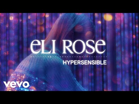 Eli Rose - Hypersensible (Visualizer)