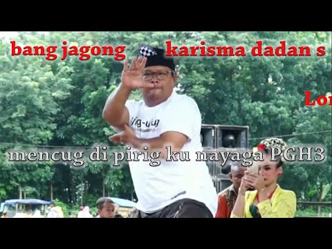 Mencug H.dadan, Bang Jagong & Nisa Dadan sunandar dina lagu Saha Anjeun