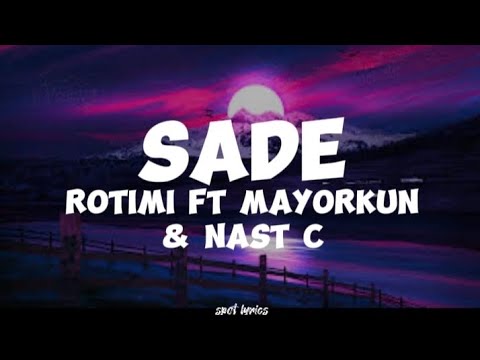 Rotimi ft Mayorkun & Nasty C-Sade (lyrics)