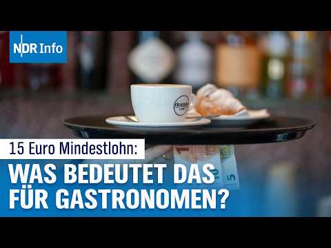 15 Euro Stundenlohn in der Gastronomie? Große Sorge und Existenzangst bei Gastronomen | NDR Info