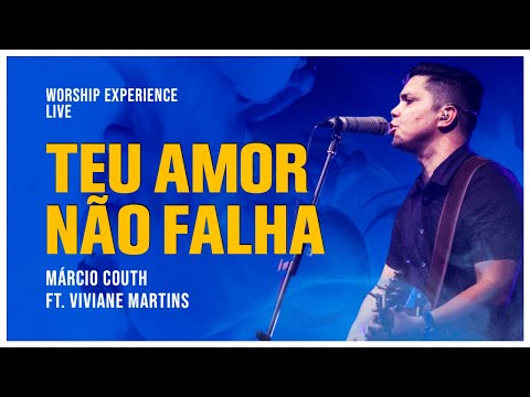 TEU AMOR NÃO FALHA | Your Love Never Fails | Márcio Couth - feat. Viviane Martins | Jesus Culture