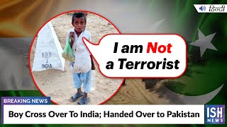 Boy Cross Over To India; Handed Over to Pakistan