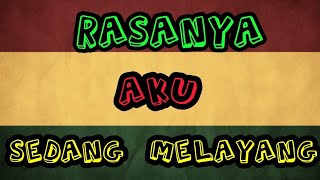 Download lagu RASANYA AKU SEDANG MELAYANG REGGAE SKA VERSION mp3